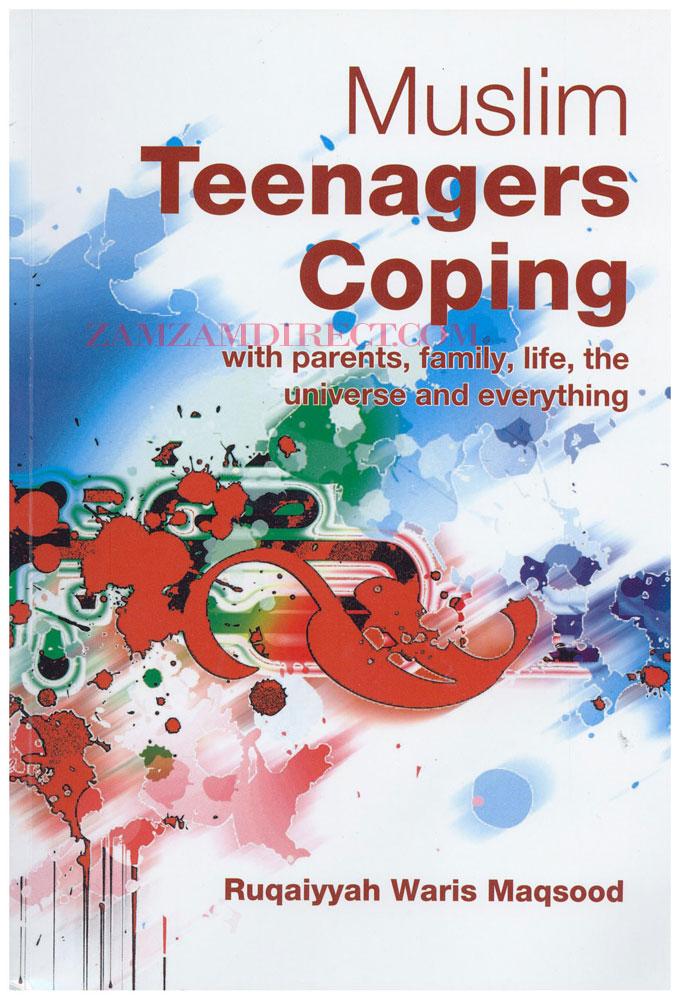 Muslim Teenagers Coping With Parents, Family, Life, The Universe And Everything