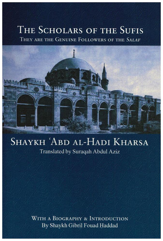 The Scholars Of The Sufis : They Are The Genuine Followers Of The Salaf
