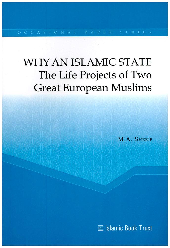 Why An Eslamic State - The Life Projects of Two Great European Muslims