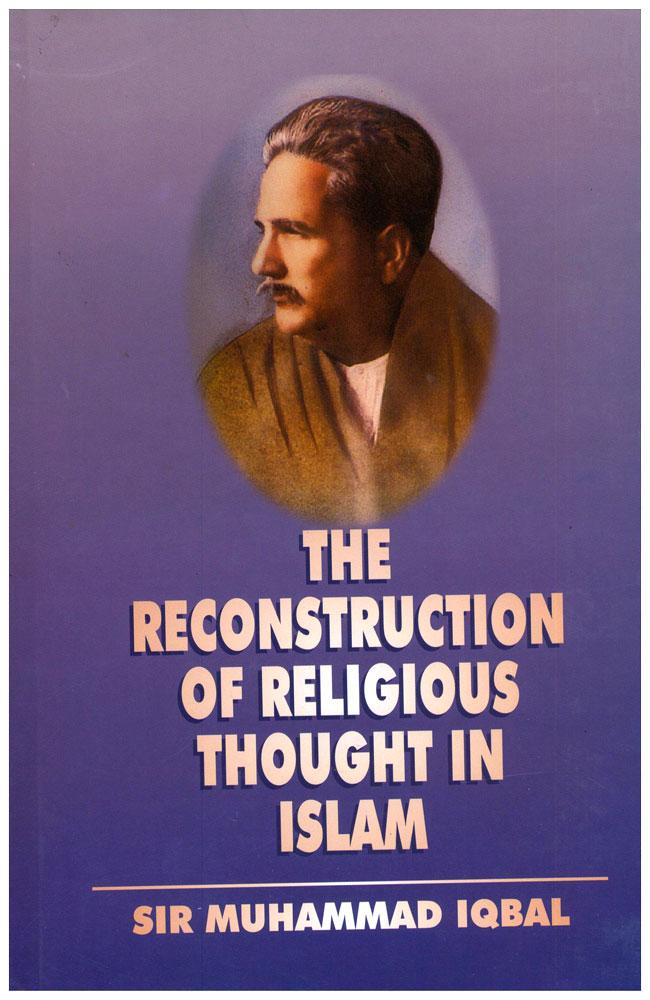 The Reconstruction Of Religious Thought In Islam
