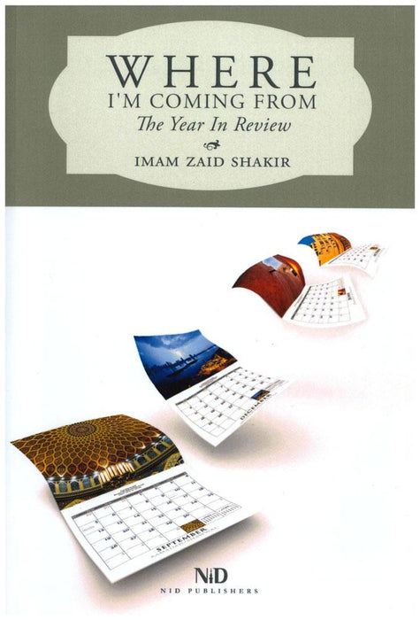 Where I'm Coming From: The Year in Review By Imam Zaid Shakir