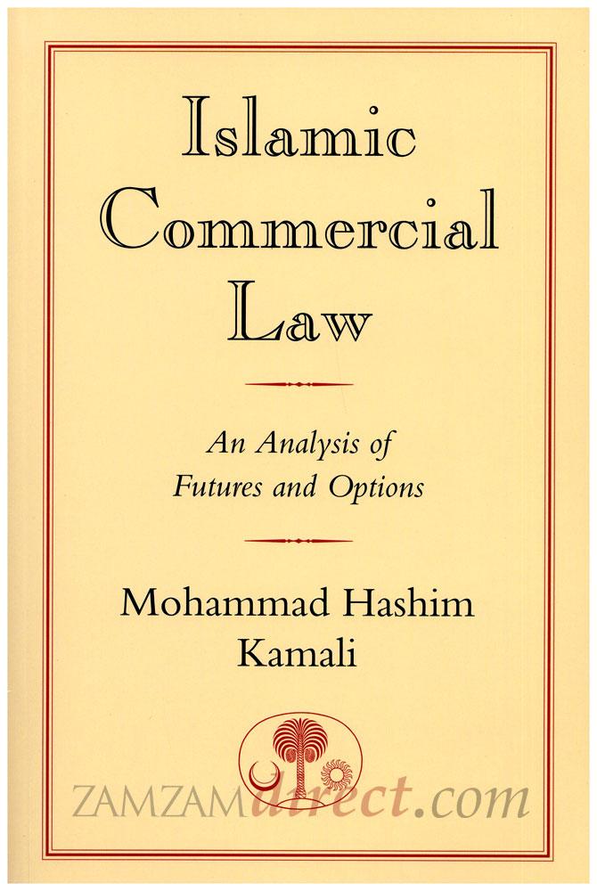 Islamic Commercial Law : An Analysis of Futures and Options