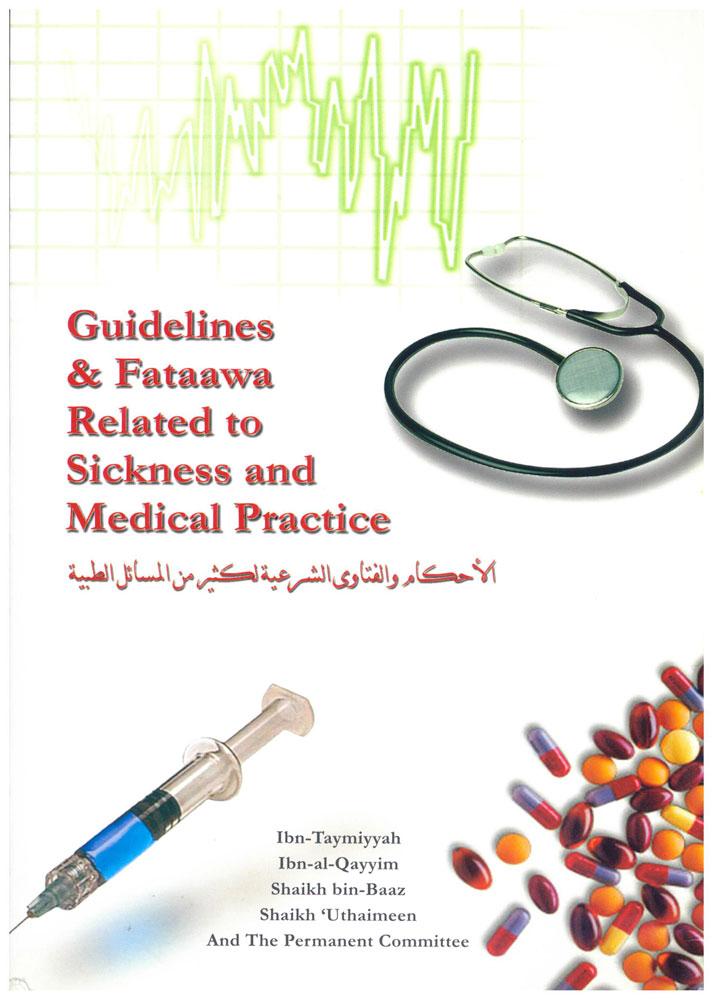 Guidelines & Fataaawa Related to Sickness and Medical Practice