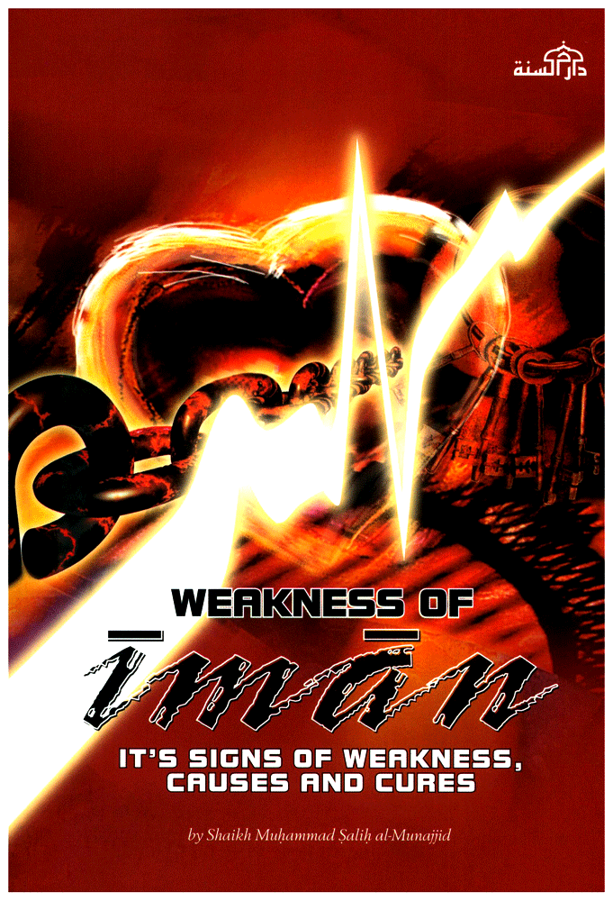 Weakness of Iman - Its Signs of Weakness, Causes and Cures