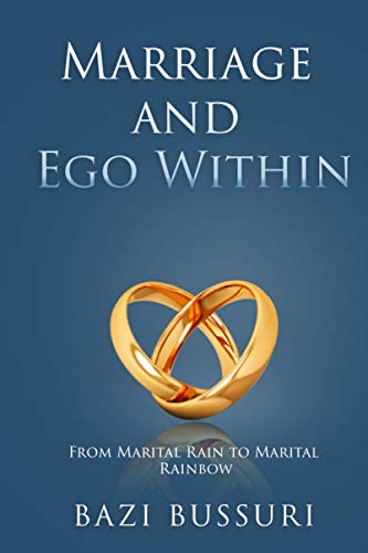 MARRIAGE AND EGO WITHIN: FROM MARITAL RAIN TO MARITAL RAINBOW (Hardback)