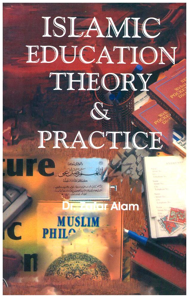 Islamic Education - Theory &amp; Practice
