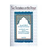Two Treastises on the Prayer : The Prayer and its Importance