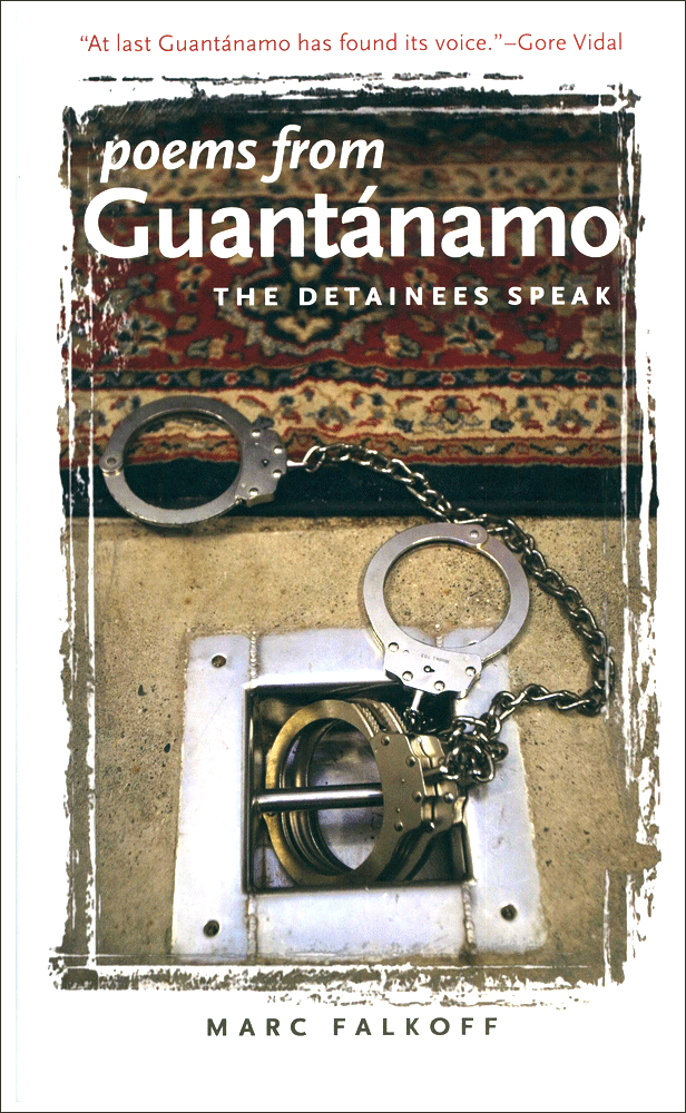 Poems from Guantanamo The Detainees Speak