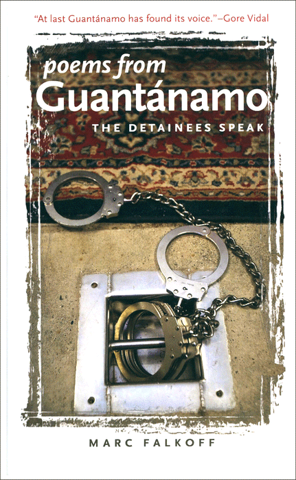 Poems from Guantanamo The Detainees Speak