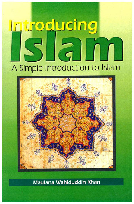 Introducing Islam : A Simple Introduction to Islam