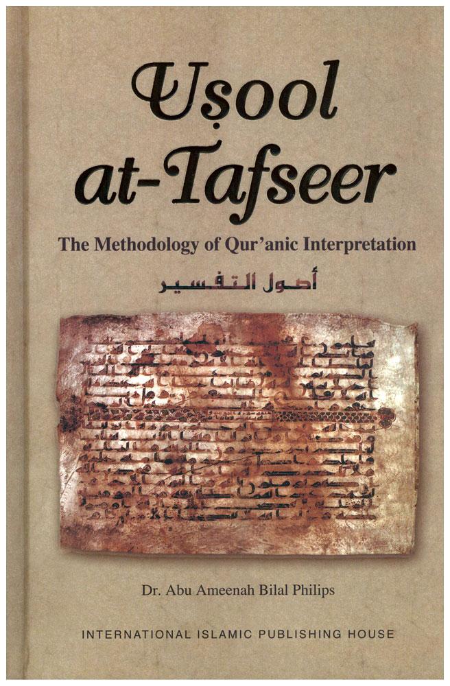 Usool at-Tafseer - The Methodology of Qur'anic Interpretation