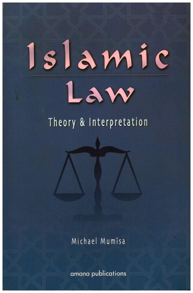 Islamic Law : Theory & Interpretation