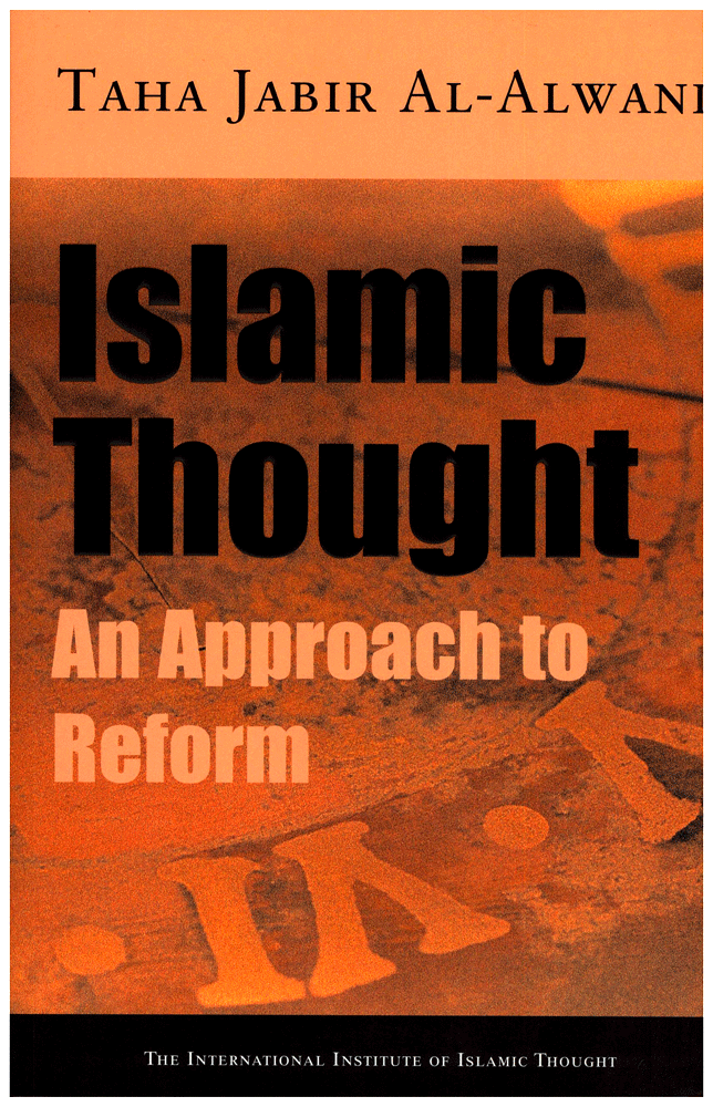 Islamic Thought - An Approach to Reform