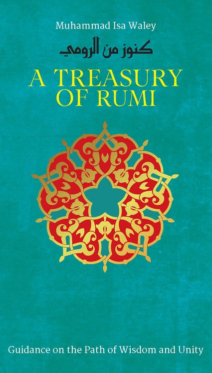 A Treasury of Rumi: Guidance on the Path of  Wisdom and Unity