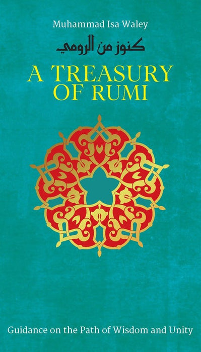 A Treasury of Rumi: Guidance on the Path of  Wisdom and Unity