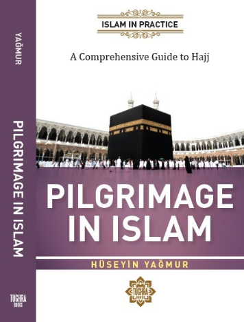 Pilgrimage in Islam Comprehensive Guide to Hajj