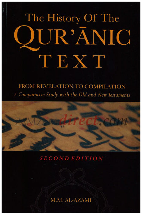 The History of The Quranic Text from Revelation to Compilation - A Comparative Study with the Old and New Testaments