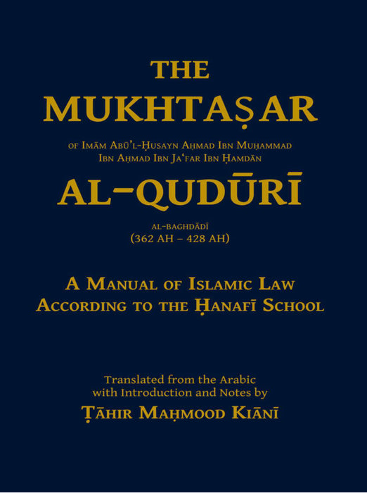 The Mukhtasar Al-Quduri - A Manual Of Islamic Law According To The Hanafi School