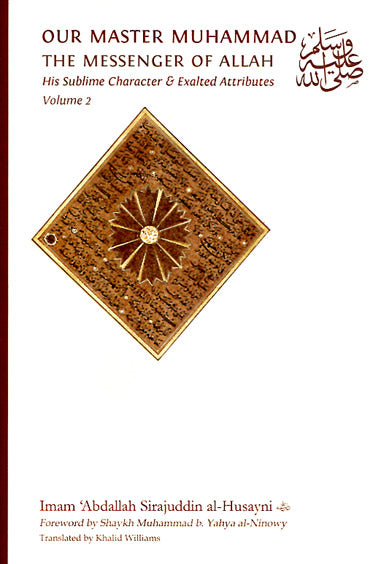 Our Master Muhammad vol-2- The Messenger of Allah - His Sublime Character  Exalted Attributes